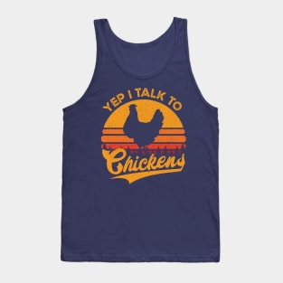 Yep I Talk To Chickens Vintage Funny Chicken Farmer Gift Tank Top